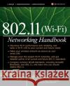 Wi-Fi (802.11) Network Handbook Neil P. Reid Ron Seide Dave Molta 9780072226232 McGraw-Hill/Osborne Media