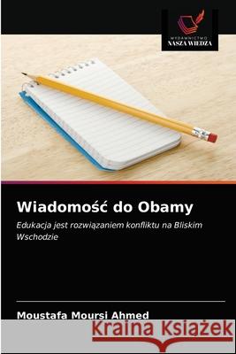 Wiadomośc do Obamy Moustafa Moursi Ahmed 9786202753944 Wydawnictwo Nasza Wiedza - książka