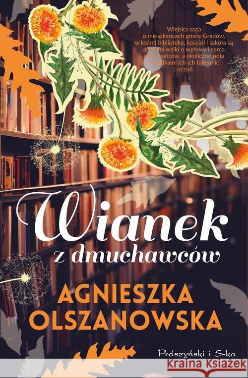 Wianek z dmuchawców Olszanowska Agnieszka 9788381691079 Prószyński Media - książka