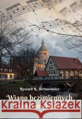 Wiano bezimiennych. Oratorium słupskie Ryszard K. Hetnarowicz 9788383083865 Poligraf - książka