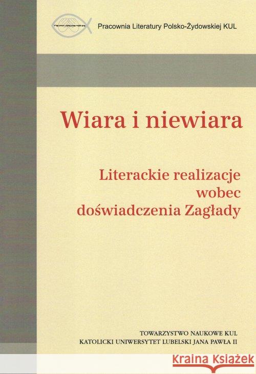 Wiara i niewiara / Towarzystwo Naukowe KUL Praca Zbiorowa 9788373068315 Towarzystwo Naukowe KUL - książka