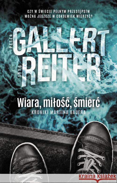 Wiara, miłość, śmierć Gallert Peter Reiter Jörg 9788362577828 Initium - książka