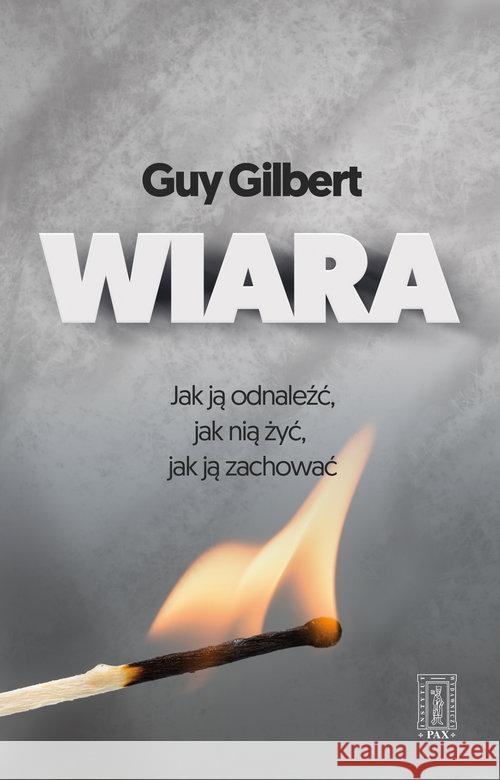 Wiara w.2017 Gilbert Guy 9788321120140 Pax - książka