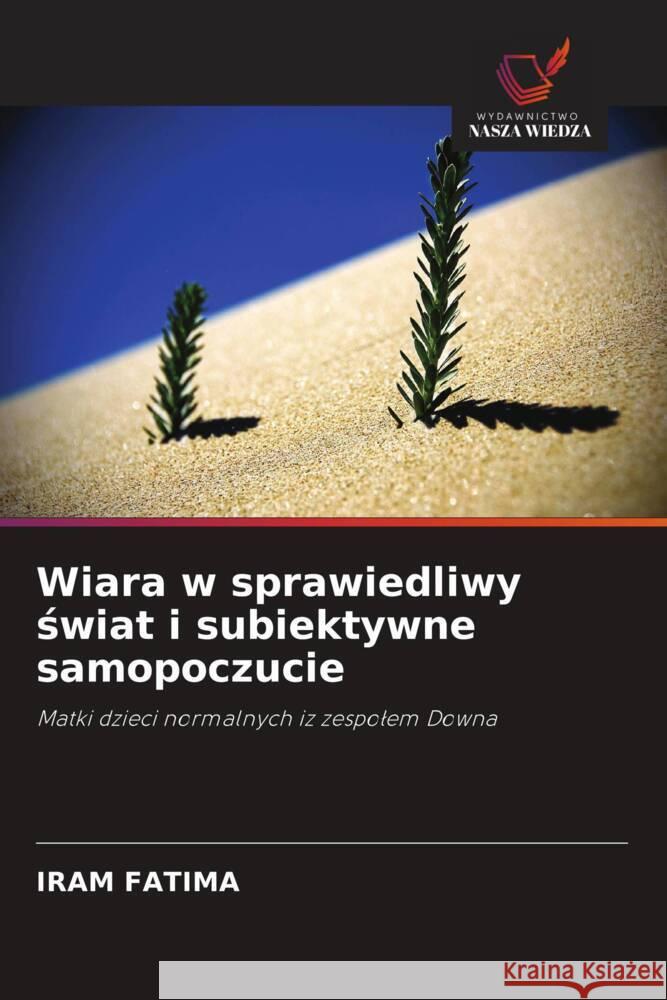 Wiara w sprawiedliwy swiat i subiektywne samopoczucie Fatima, Iram 9786202995399 Wydawnictwo Bezkresy Wiedzy - książka