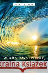 Wiara, zwątpienie, fanatyzm. Czy trzeba w coś... Osho 9788382528565 Czarna Owca - książka