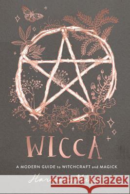 Wicca: A Modern Guide to Witchcraft and Magick Harmony Nice 9781580059152 Seal Press (CA) - książka
