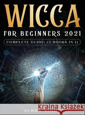Wicca For Beginners 2021 Complete Guide: (2 Books IN 1) Serra Night 9781954182677 Tyler MacDonald - książka