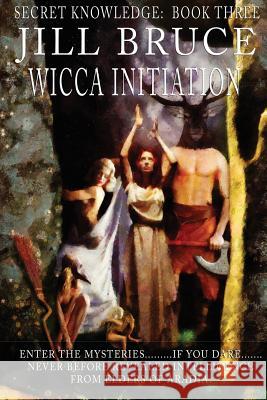 Wicca Initiation Mrs Jill Bruce 9781500889456 Createspace - książka