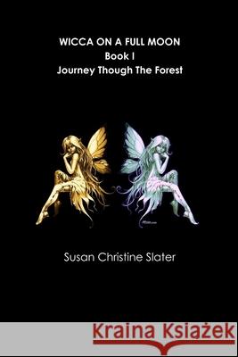 Wicca on A Full Moon Author Susan Christine Slater 9780578018508 Susan Slater - książka