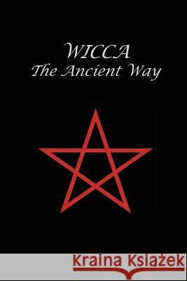 Wicca The Ancient Way Hillaria, Nuit 9781505287899 Createspace - książka
