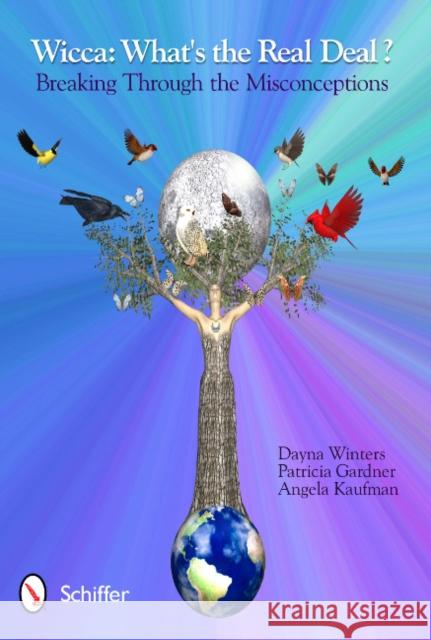 Wicca: What's the Real Deal?: Breaking Through the Misconceptions Winters, Dayna 9780764339080 Schiffer Publishing - książka