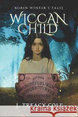 Wiccan Child Ana Joldes Leraynne S J Treacy Cole 9798986880327 Clumsy Spider Press - książka