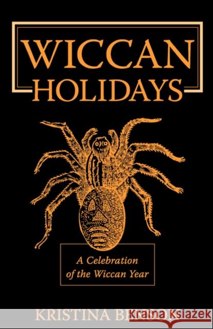 Wiccan Holidays - A Celebration of the Wiccan Year: 365 Days in the Witches Year Benson, Kristina 9781603320320 Equity Press - książka
