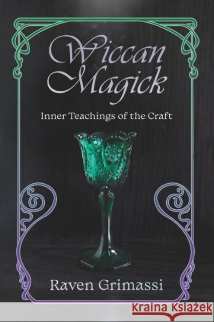 Wiccan Magick: Inner Teachings of the Craft Raven Grimassi (Raven Grimassi) 9781959883296 Crossed Crow Books - książka