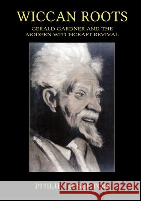Wiccan Roots Philip Heselton 9781913768225 Fenix Flames Publishing Ltd - książka