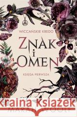 Wiccańskie kredo T.1 Znak i omen Marah Woolf, Agata Teperek 9788382663518 Jaguar - książka