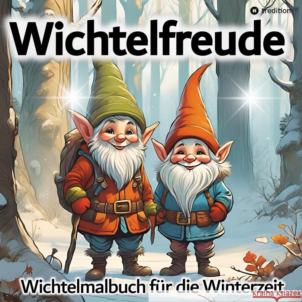 Wichtel Malbuch Wichtelfreude - Malbuch für die Winterzeit Meik, Millie 9783384054807 tredition - książka