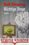 Wichtige Dinge Blessing, Rolf 9783754941232 epubli