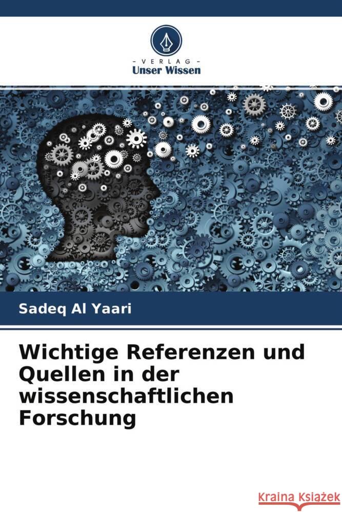 Wichtige Referenzen und Quellen in der wissenschaftlichen Forschung Al Yaari, Sadeq 9786204691763 Verlag Unser Wissen - książka