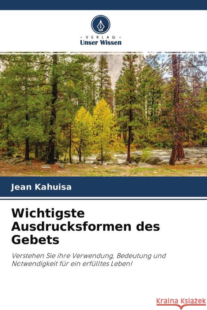 Wichtigste Ausdrucksformen des Gebets Kahuisa, Jean 9786204452425 Verlag Unser Wissen - książka