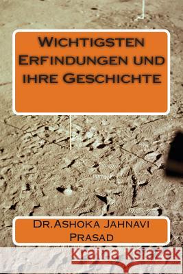 Wichtigsten Erfindungen und ihre Geschichte Ashoka Jahnavi Prasad 9781499156157 Createspace Independent Publishing Platform - książka