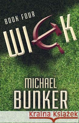 Wick 4: One Word of Truth Michael Bunker Chris Awalt 9781490502489 Createspace - książka