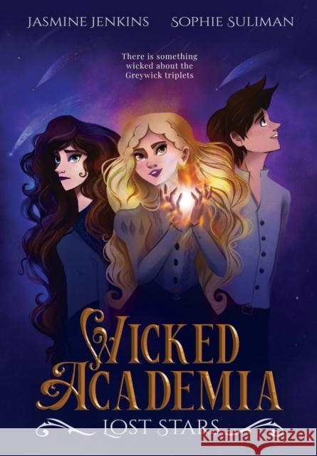 Wicked Academia: Lost Stars Jasmine Jenkins Sophie Suliman 9781778031908 Luna Fox Publishing - książka