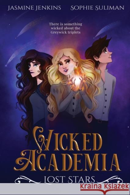 Wicked Academia: Lost Stars Jasmine Jenkins Sophie Suliman 9781778031922 Luna Fox Publishing - książka