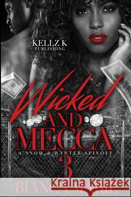 wicked and Mecca 3: a snow and wynter spin off Marie, Bianca 9781977534026 Createspace Independent Publishing Platform - książka