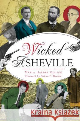 Wicked Asheville Marla Hardee Milling 9781467138802 History Press - książka