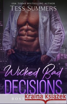 Wicked Bad Decisions: Boston's Elite Tess Summers 9798838406941 Independently Published - książka