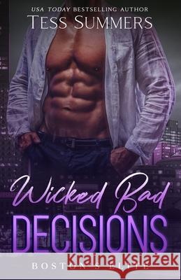 Wicked Bad Decisions: Boston's Elite Tess Summers 9798838406941 Independently Published - książka