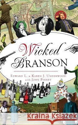 Wicked Branson Edward L. Underwood Karen J. Underwood John Pinney 9781540214676 History Press Library Editions - książka