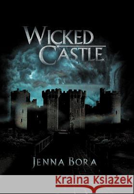 Wicked Castle Jenna Bora 9781479766604 Xlibris Corporation - książka