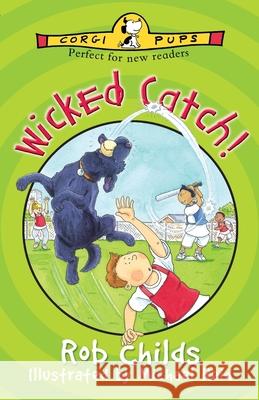 Wicked Catch! Rob Childs Michael Reid  9780552575591 Penguin Random House Children's UK - książka
