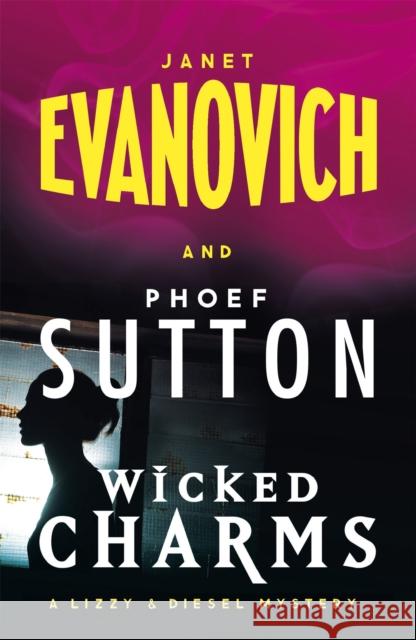 Wicked Charms: A Lizzy and Diesel Novel Phoef Sutton 9781472225481 HEADLINE - książka