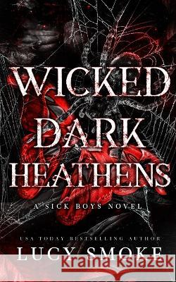 Wicked Dark Heathens Lucy Smoke   9781088212592 IngramSpark - książka
