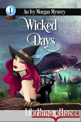 Wicked Days Lily Harper Hart 9781508956099 Createspace - książka
