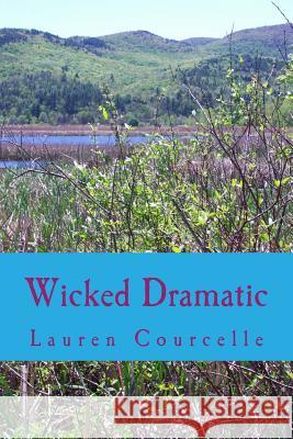 Wicked Dramatic Lauren Courcelle 9781499373301 Createspace - książka