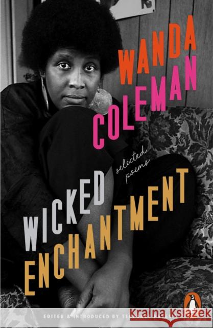 Wicked Enchantment: Selected Poems Wanda Coleman 9780141995830 Penguin Books Ltd - książka