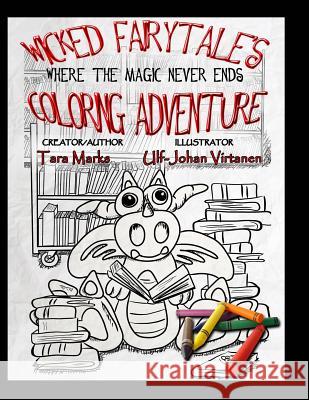 Wicked FairyTale's Coloring Adventure: Where the Magic Never Ends Virtanen, Ulf-Johan 9781508457091 Createspace - książka