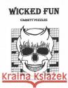 Wicked Fun: Variety Puzzles Alison Perona 9781080644636 Independently Published