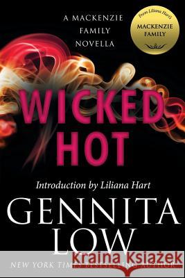 Wicked Hot: A MacKenzie Family Novella Gennita Low Liliana Hart 9781942299882 Evil Eye Concepts, Incorporated - książka