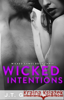 Wicked Intentions J. T. Geissinger 9780996935890 J.T. Geissinger Inc. - książka
