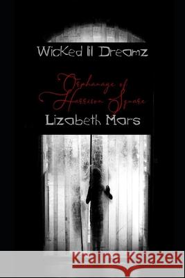 wicked lil dreamz: orphange of harrison square Lizabeth Mars 9781097918065 Independently Published - książka