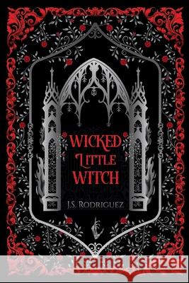 Wicked Little Witch J. S. Rodriguez 9781970937015 Literal Publications - książka