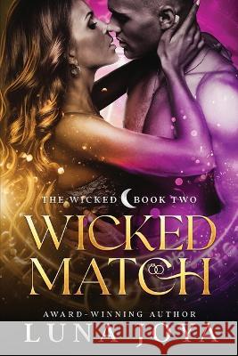 Wicked Match Luna Joya   9781648982545 City Owl Press - książka