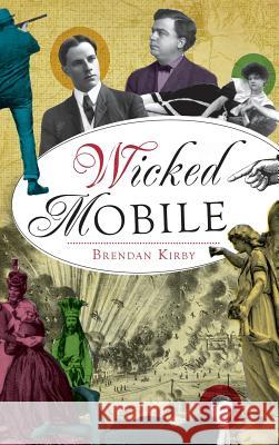 Wicked Mobile Brendan Kirby 9781540213358 History Press Library Editions - książka