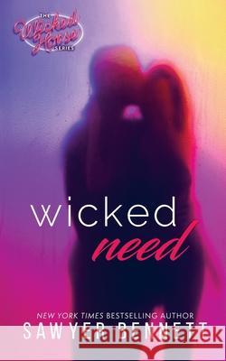 Wicked Need Sawyer Bennett 9781940883649 Big Dog Books, LLC - książka