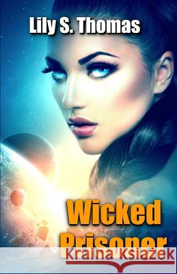 Wicked Prisoner: SciFi Alien Romance Thomas, Lily 9781980375210 Independently Published - książka